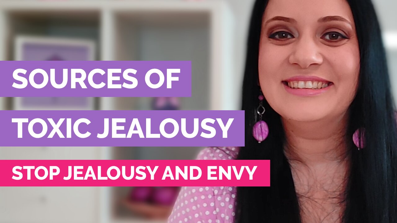 Sources of toxic jealousy - Stop jealousy and envy