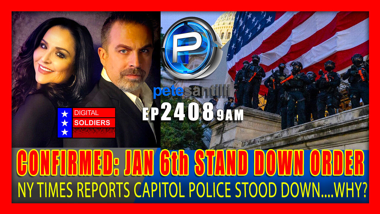 EP 2408-9AM CONFIRMED: 'STAND DOWN' ORDER GIVEN TO CAPITOL POLICE DURING JAN 6 PROTEST