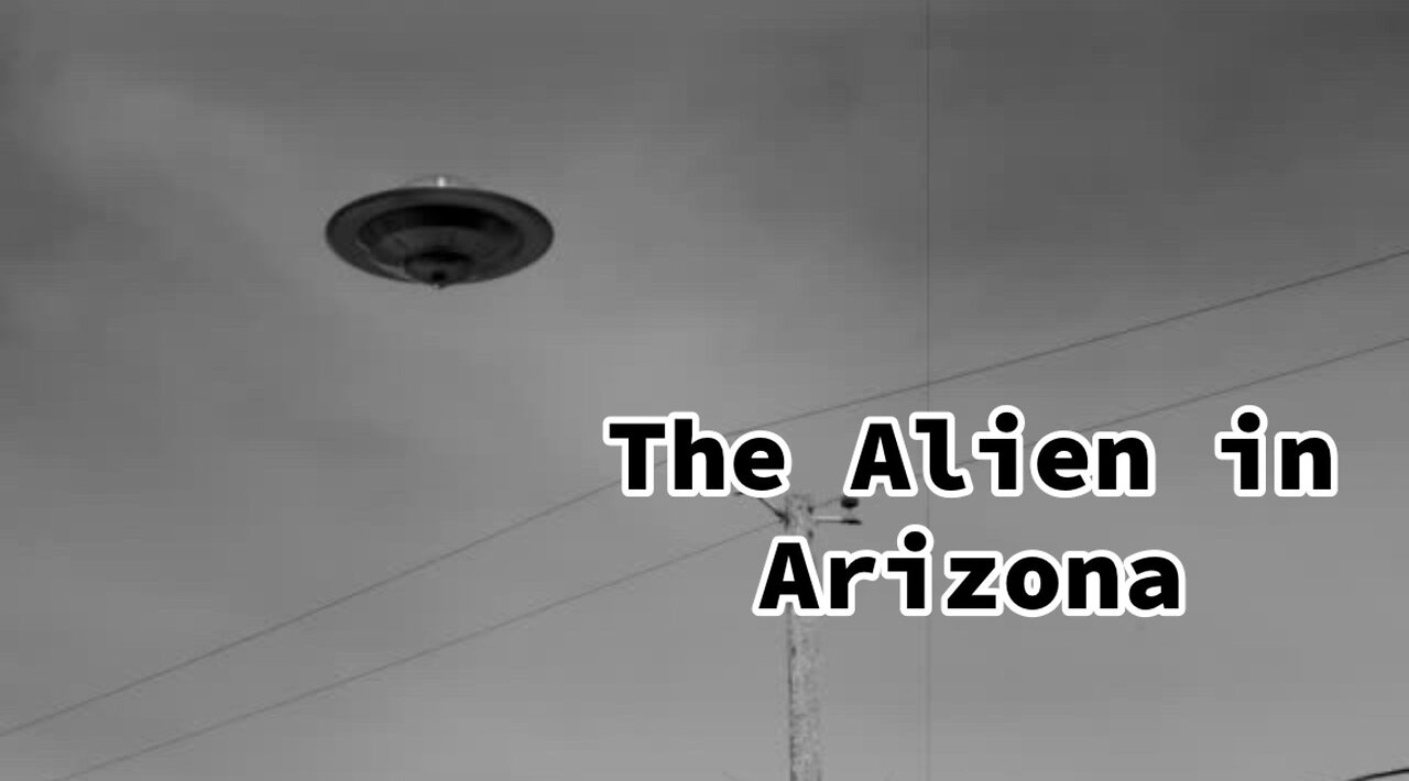 The Alien in Arizona Full Confession