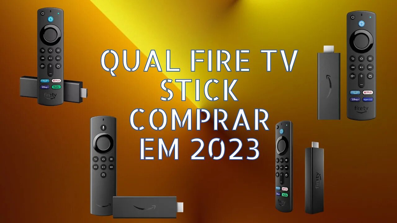 QUAL FIRE TV STICK COMPRAR ainda EM 2023