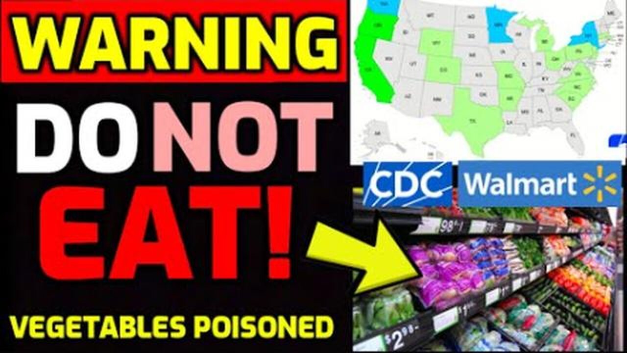 WARNING ️ Vegetables POISONED in 18 States - DEADLY OUTBREAK - DO NOT EAT