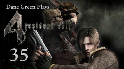 Dane Green Plays Resident Evil 4 Part 35