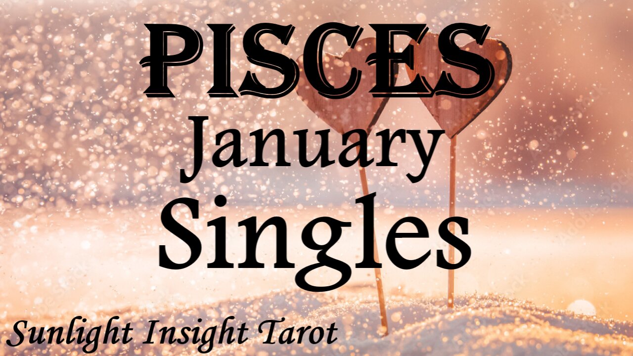 PISCES♓ The Divine "ONE" is Coming!❤️🔥 Trust Me, It is Happening Very Soon!❤️🔥 January Singles