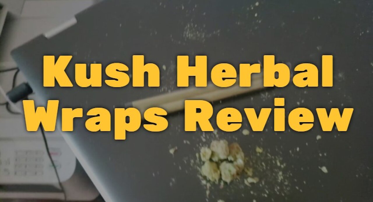 Kush Herbal Wraps Review: Good Quality Rap, Good Taste