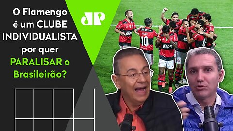 "O Flamengo quer PARAR o Brasileirão por causa da Copa América? Isso é..." Veja DEBATE!