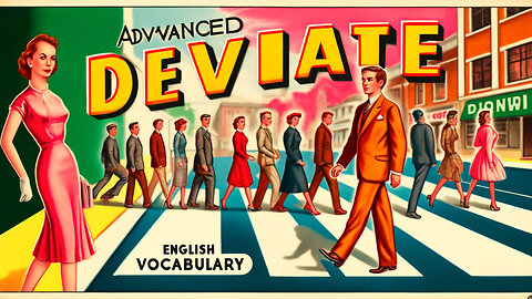 Vocabulary and Pronunciation "DEVIATE" Advanced English