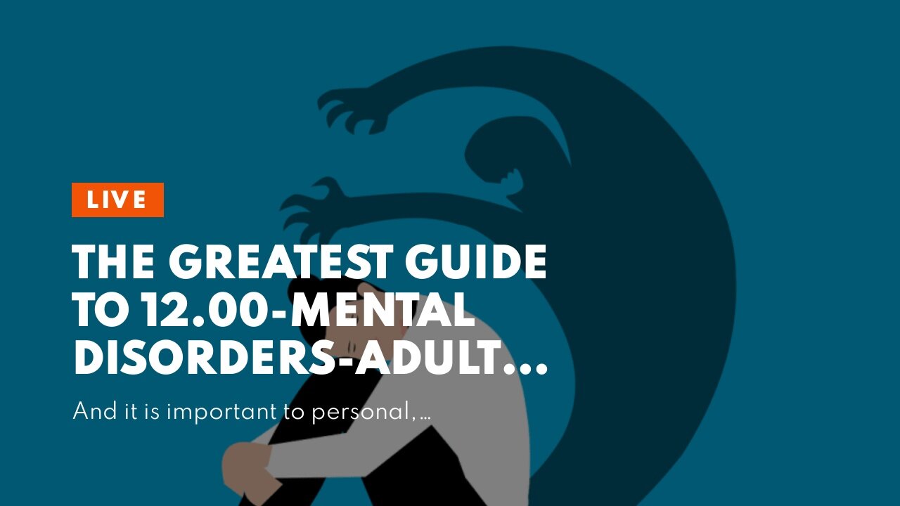 The Greatest Guide To 12.00-Mental Disorders-Adult - Social Security