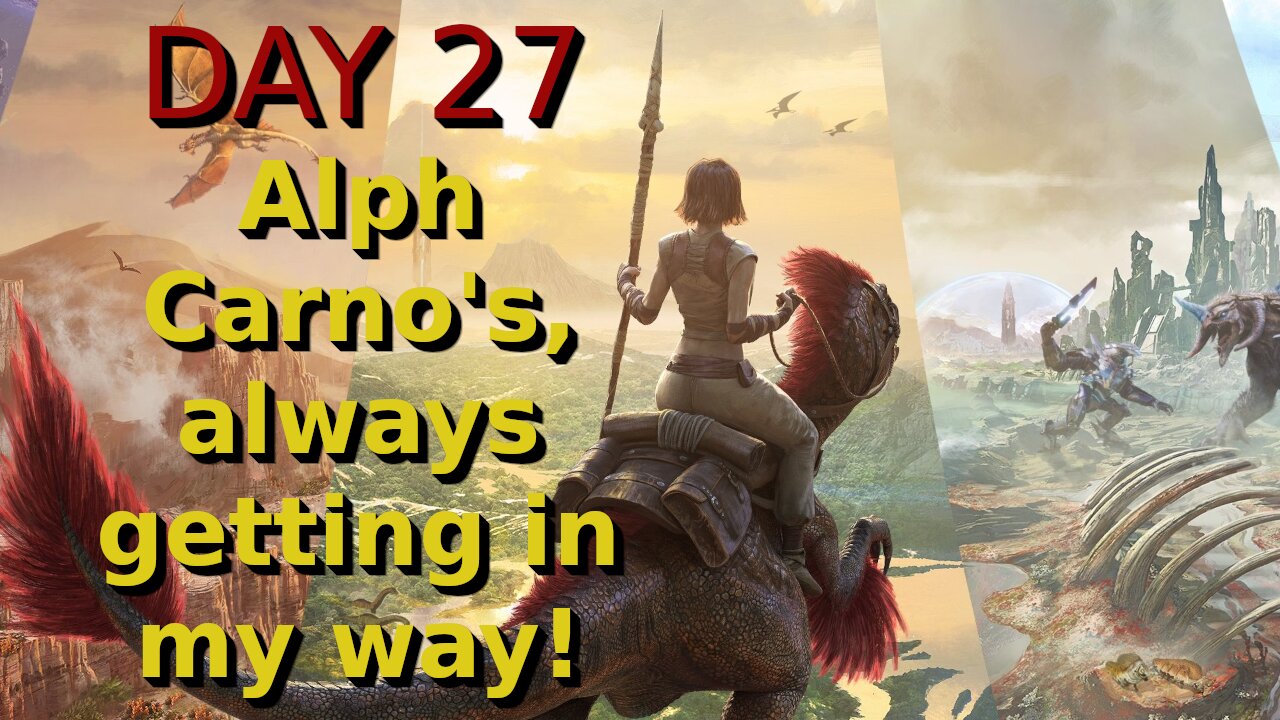 Ark Survival Ascended - The Island - Day 27: Alpha Carno's, always getting in my way!