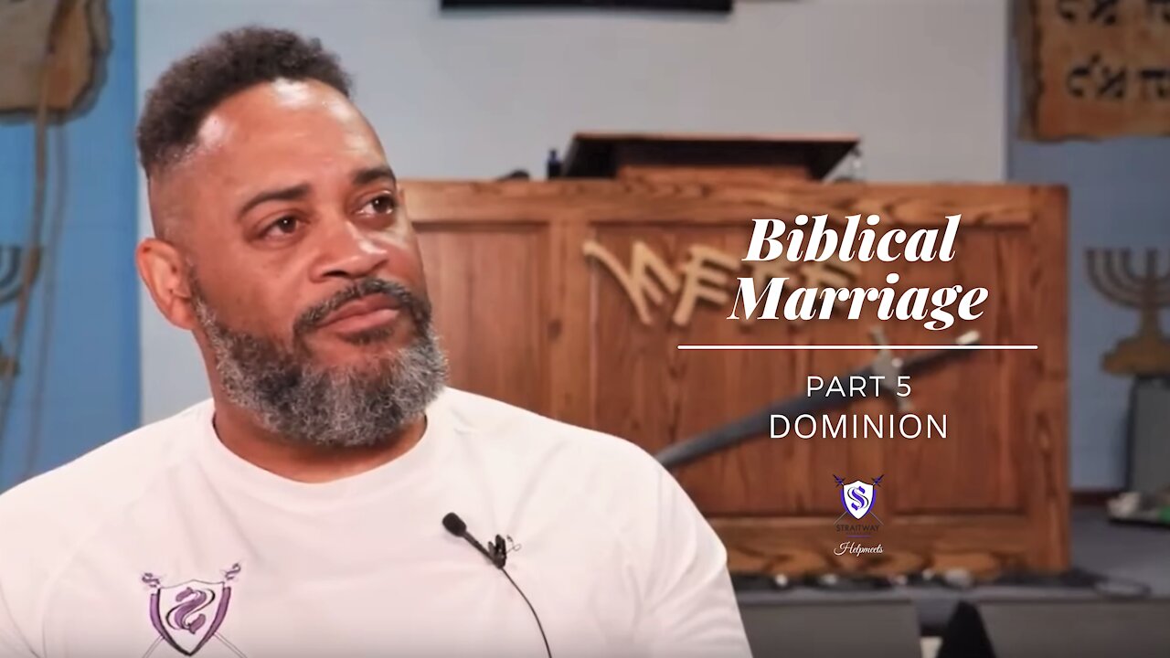 Biblical Marriage || Part 5 || Dominion