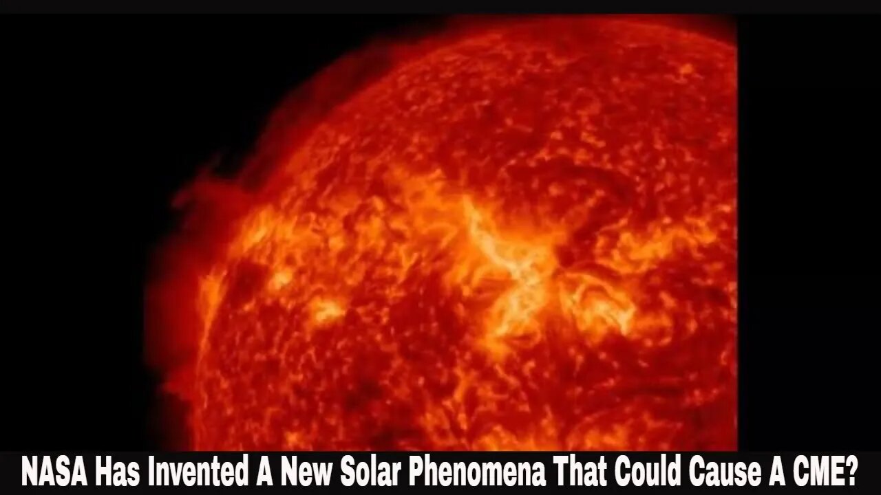 NASA Has Invented A New Solar Phenomena That Could Cause A CME?