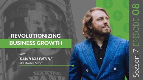 Revolutionizing Business Growth With David Valentine #MakingBank #S7E08