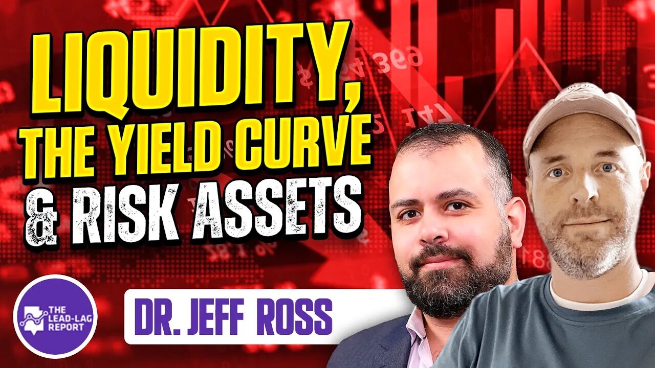 The World of Macroeconomics Explored: Jeff Ross Talks Liquidity, Yield Curve and Risk Assets