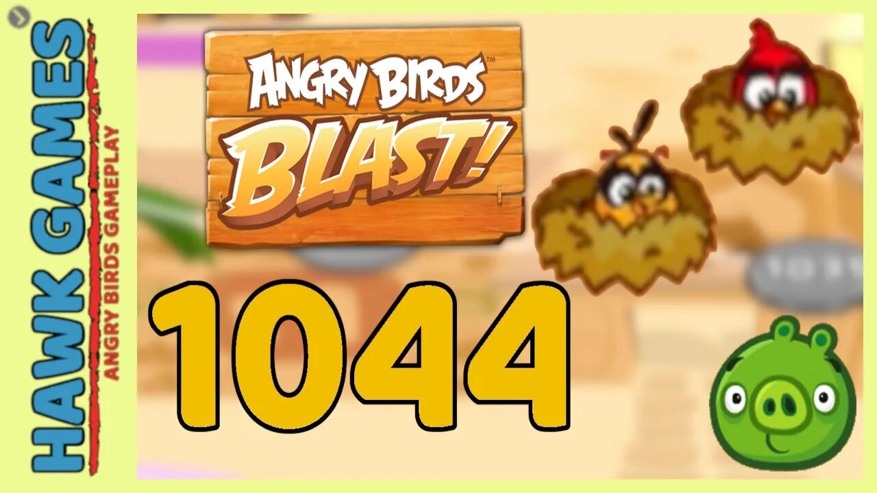 Angry Birds Blast Level 1044 - 3 Stars Walkthrough, No Boosters