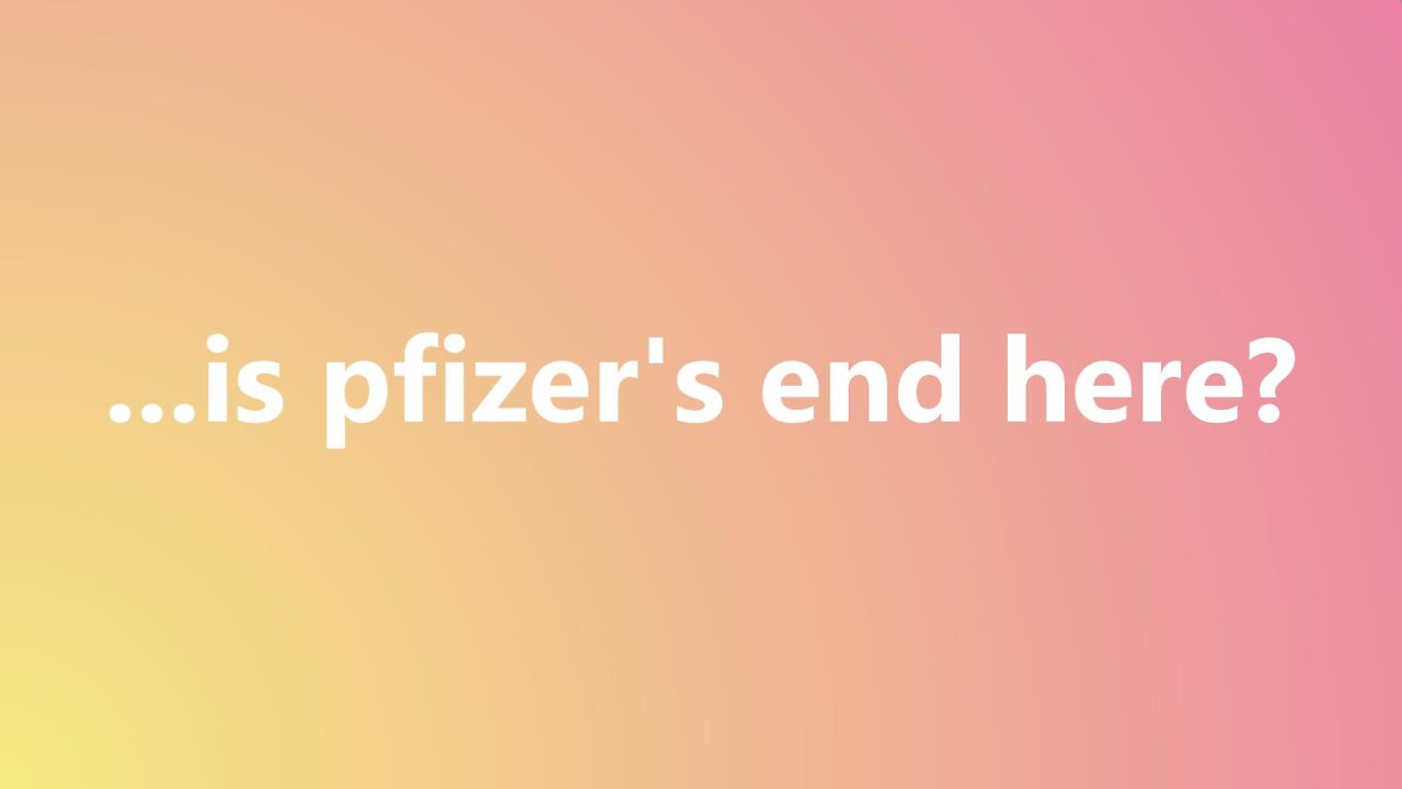 ...is pfizer's end here?