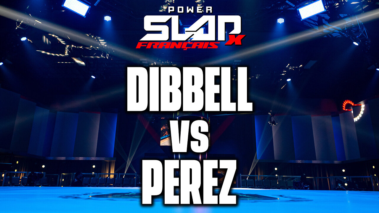 POWER SLAP 10 EN FRANÇAIS - DIBBELL vs PEREZ