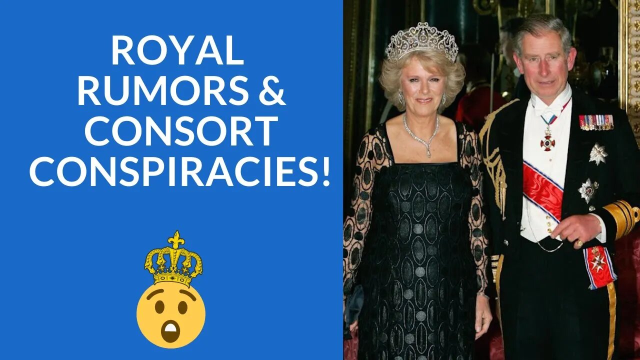 Royal Rumors & Consort Conspiracies!!