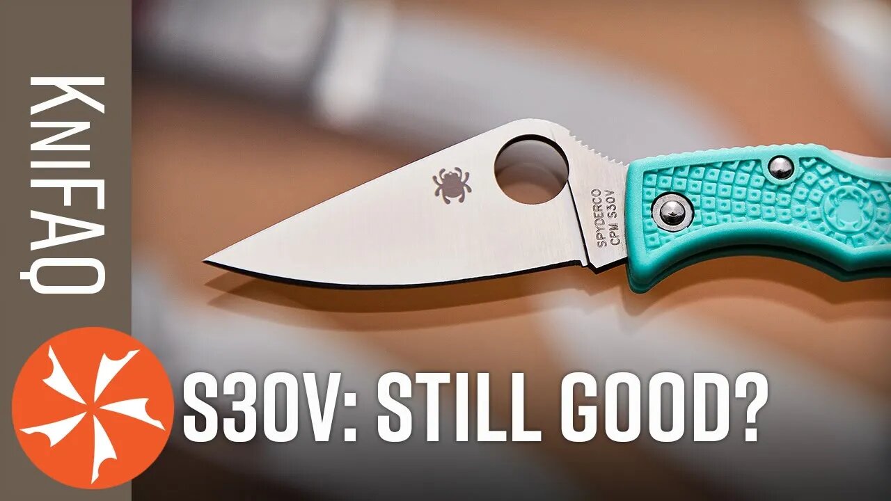 KnifeCenter FAQ #139: Is S30V Still A Good Steel?