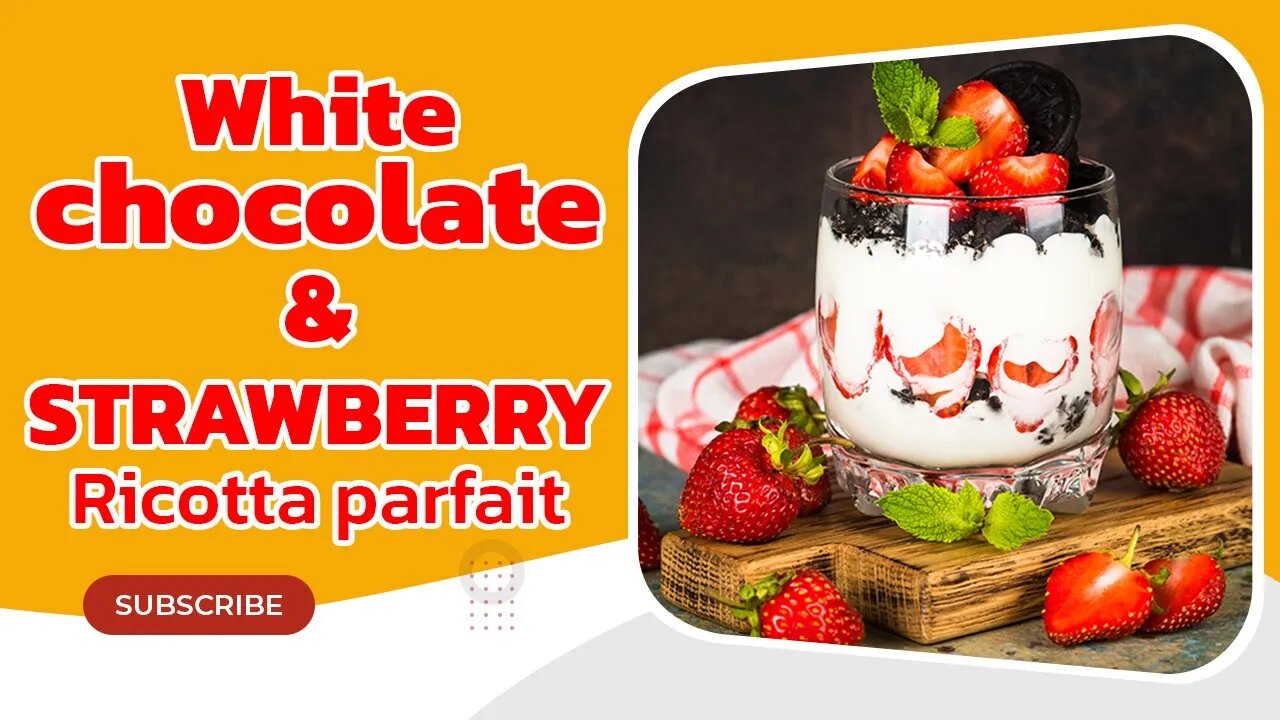 white chocolate & strawberry ricotta parfait