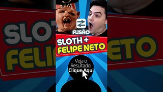 Felipe Neto e Sloth Goonies Fusão! #shorts