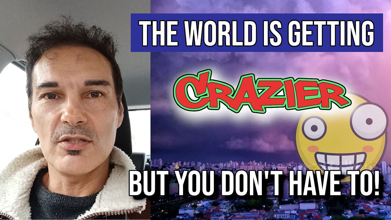 The world is getting CRAZIERš¤”š± but YOU don't have to