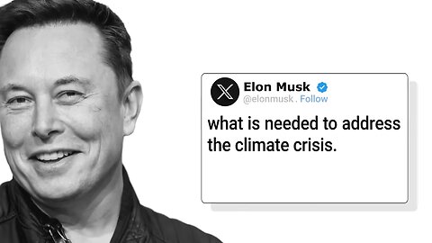 GLOBALIST STOOGE ELON MUSK On Climate Change