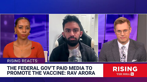 Rav Arora: Feds Paid Mainstream Media To Push Covid-19 Vaccine On Americans