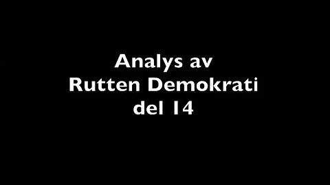 Analys av "Rutten demokrati" del 14