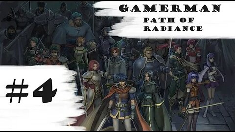 "Daein Ambush!" | Let's Play: Fire Emblem: Path Of Radiance (Difficult) | Part #4