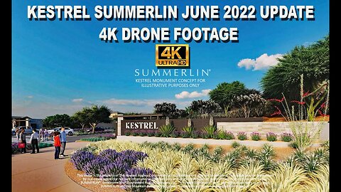June 2022 Kestrel Summerlin Update 4K Drone Footage