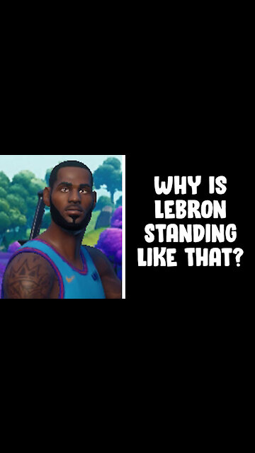 Fortnite Shorts - Why Is LeBron Standing Like That