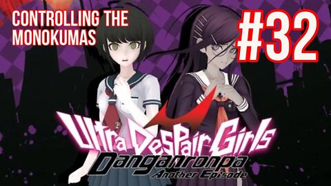 Danganronpa: Ultra Despair Girls Playthrough(Part 32): Controlling The Monokumas