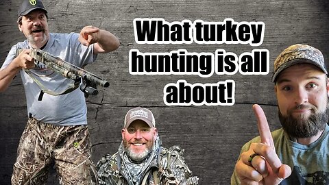 What turkey hunting is all about!