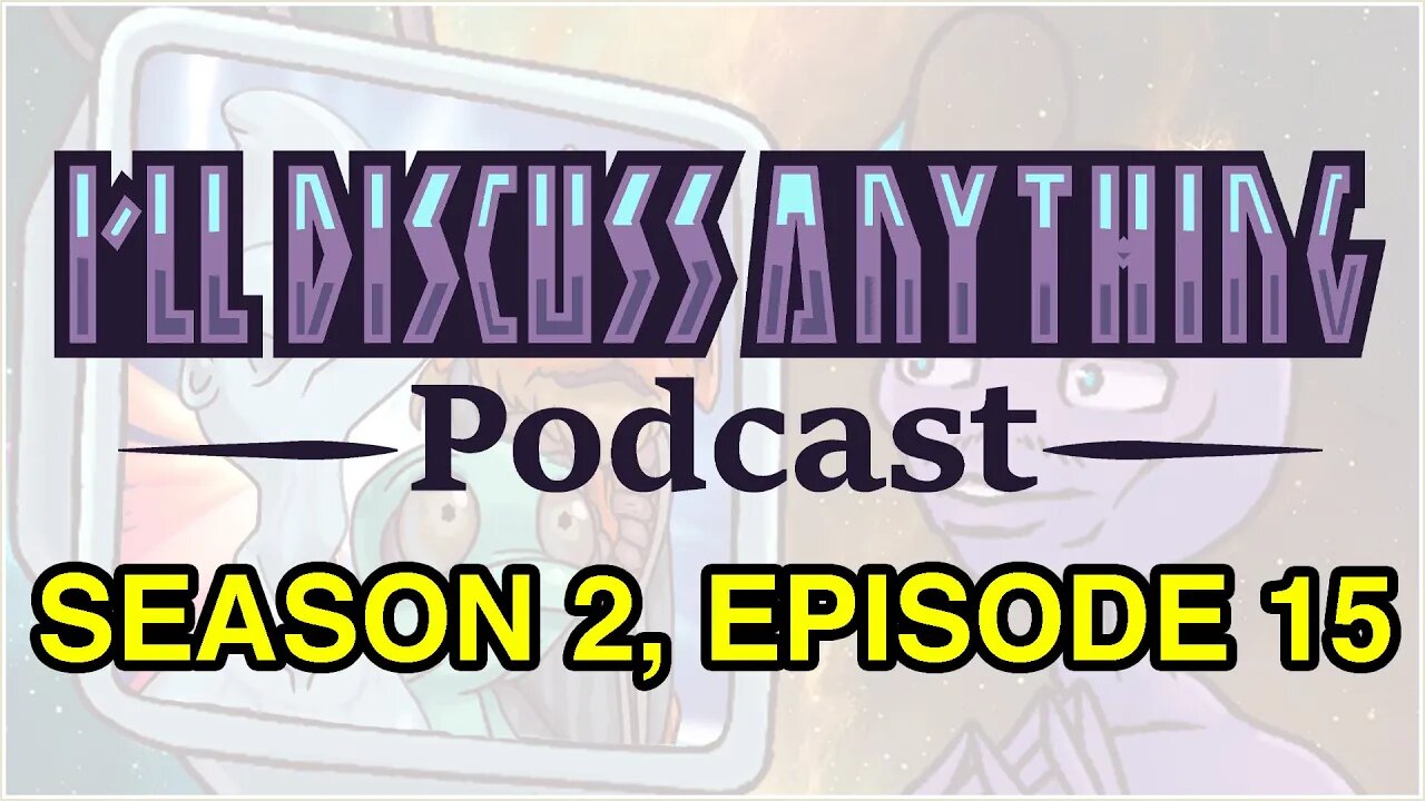 Podcast S2 Ep. 15 - Joy to the World, Our Teacher's Dead | I'LL DISCUSS ANYTHING
