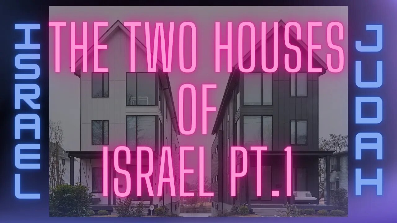 Israel and Judah: The Two Houses in Scripture and the GREAT AWAKENING. Part 1