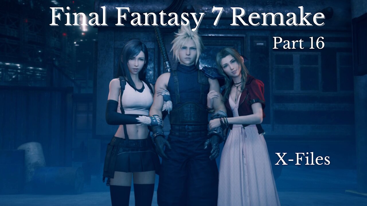 Final Fantasy 7 Remake Part 16 : X-Files