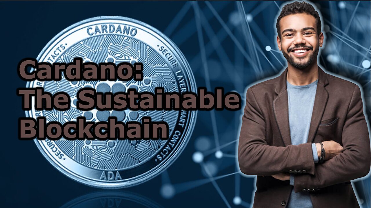 Cardano: The Sustainable Blockchain