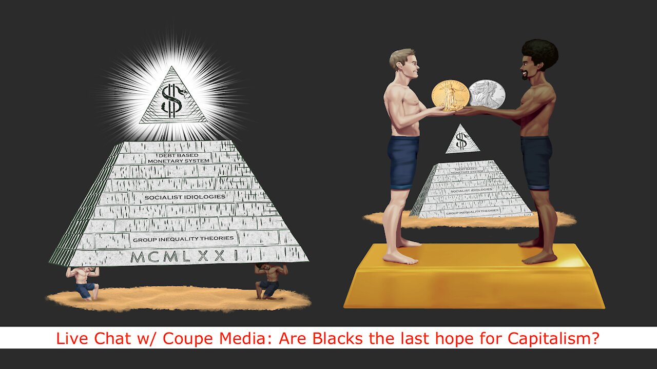 Live Chat w/ Coupe Media: Are Blacks the last hope for Capitalism?