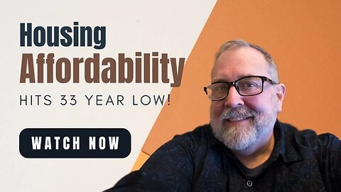 Housing Affordability - Hits 33 Year Low