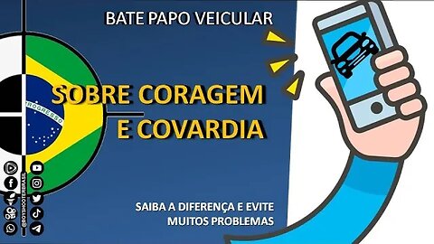 Sobre: CORAGEM e COVARDIA