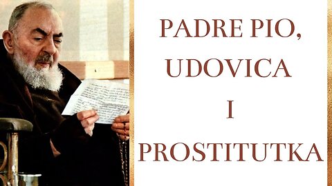 Padre Pio, udovica i prostitutka