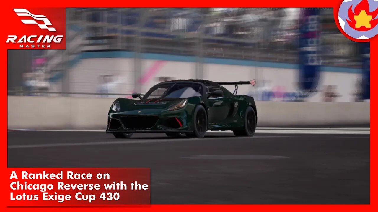 A Ranked Race on Chicago Reverse with the Lotus Exige Cup 430 | Racing Master