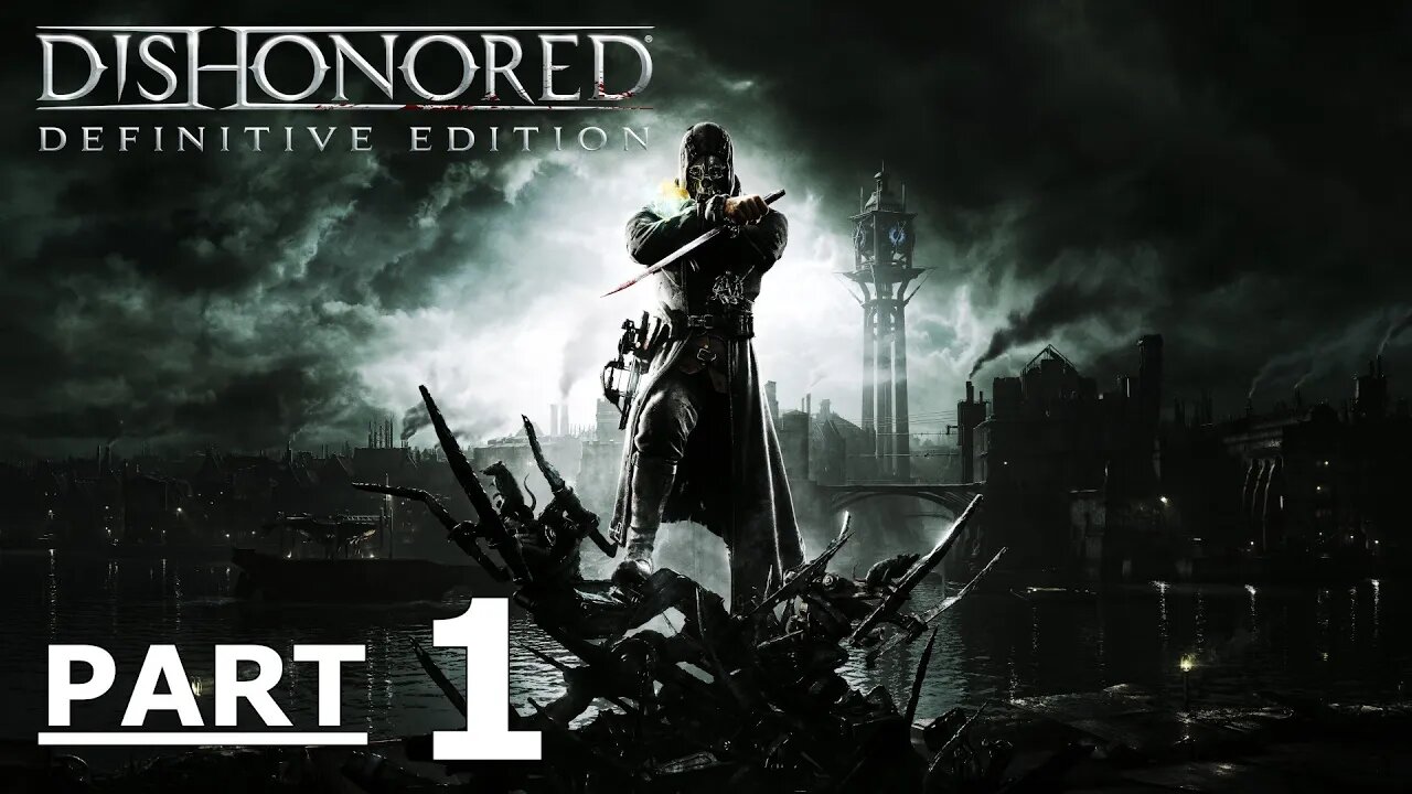 Dishonored Gameplay Part 1 - Without Commentary