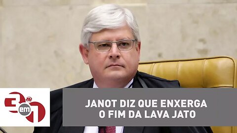 Janot diz que enxerga o fim da Lava Jato e rejeita carreira política