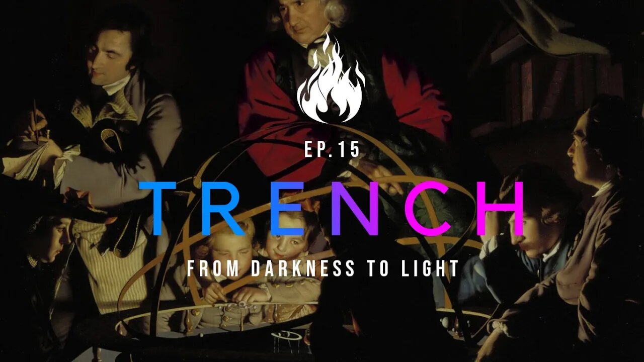 Trench - A Christian Guide to the Culture War | Ep.15 - From Darkness to Light