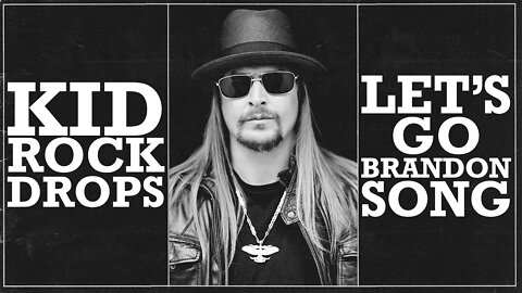 Kid Rock Drops Let's Go Brandon Song