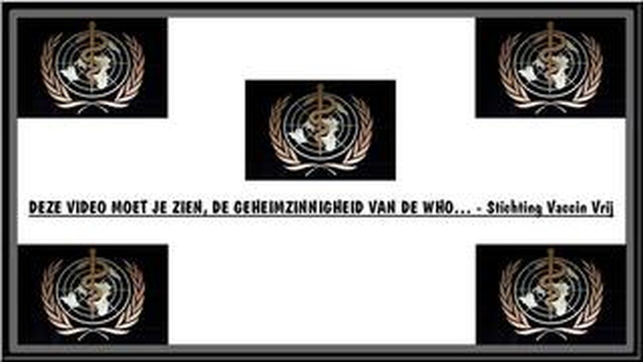 THE SECRETARY OF THE WHO - VACCINE FREE FOUNDATION - DUTCH SUBS