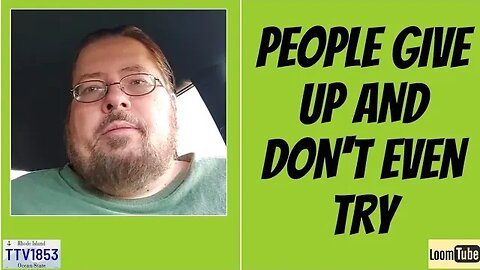 PEOPLE GIVE UP AND DON'T EVEN TRY - 011823 TTV1853