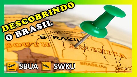 FS2020 - DESCOBRINDO O BRASIL (SÃO GABRIEL DA CACHOEIRA - SBAU/SWKU)