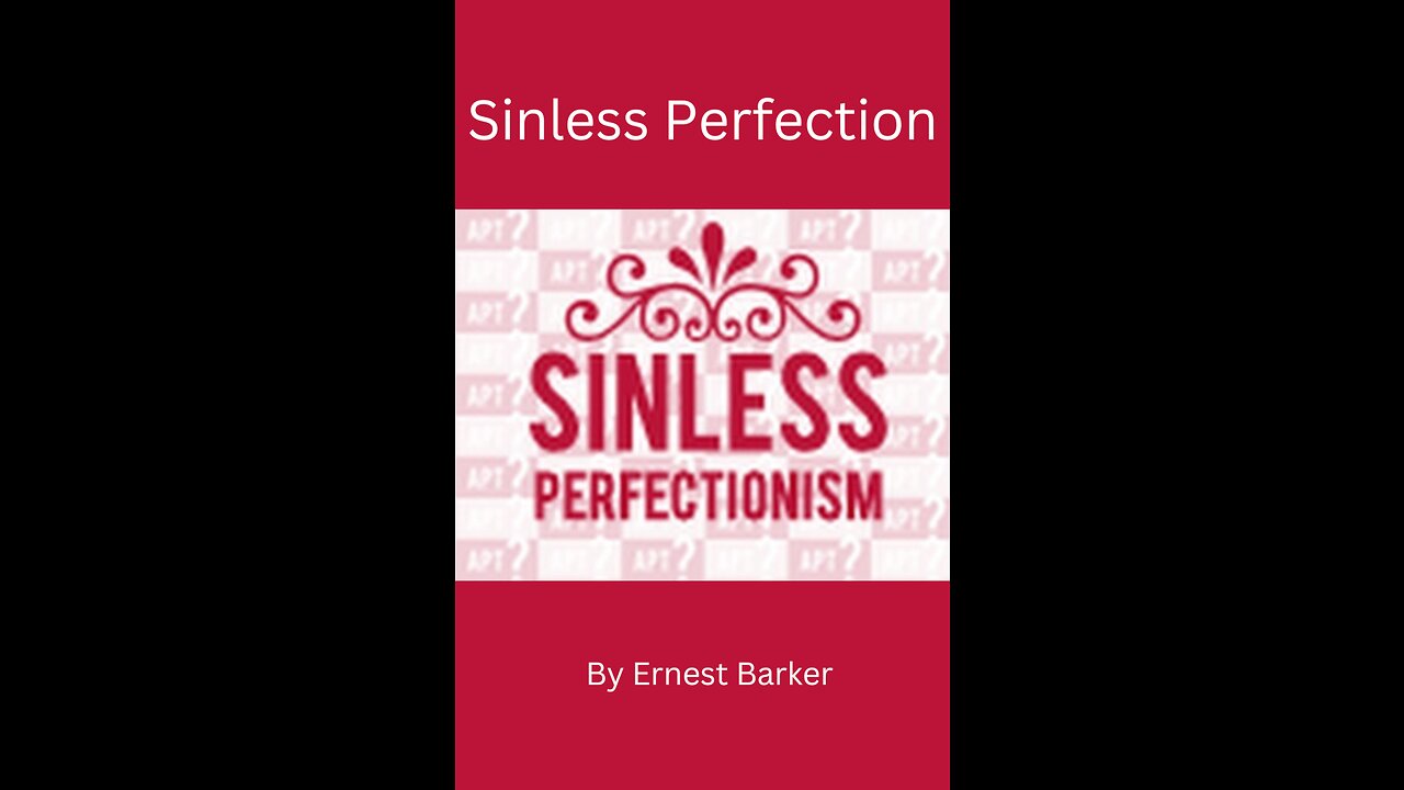 Sinless Perfection By Ernest Barker