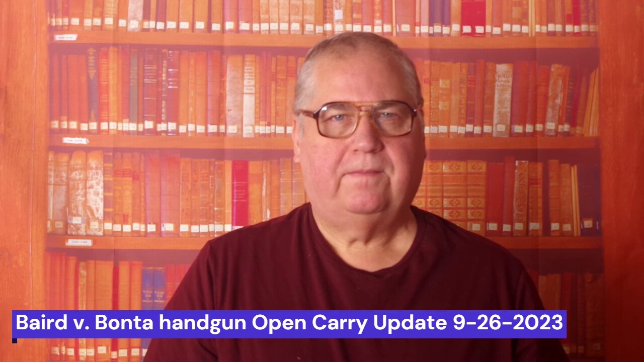 Baird v. Bonta handgun Open Carry Update 9-26-2023